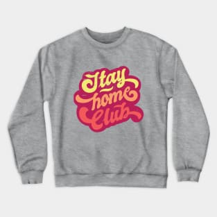 Stay Home Club Crewneck Sweatshirt